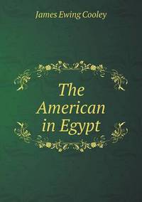 Book Cover for The American in Egypt by Kartic C Khilar, H Scott Fogler