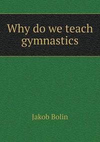 Book Cover for Why Do We Teach Gymnastics by Jesse Russell, Ronald Cohn