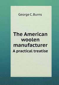 Book Cover for The American Woolen Manufacturer A Practical Treatise by Ewa LajerBurcharth, Städelschule Frankfurt am Main