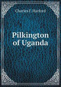 Book Cover for Pilkington of Uganda by Anna Quindlen