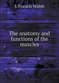 Book Cover for The Anatomy and Functions of the Muscles by Kartic C Khilar, H Scott Fogler