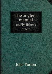 Book Cover for The Angler's Manual or, Fly-Fisher's Oracle by Ewa LajerBurcharth, Städelschule Frankfurt am Main