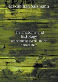 Book Cover for The Anatomy and Histology of the Human Eyeball in the Normal State by Jesse Russell, Ronald Cohn
