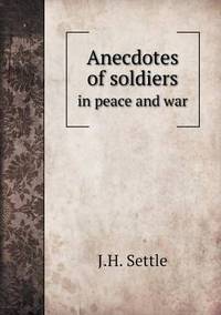 Book Cover for Anecdotes of Soldiers in Peace and War by Anna Quindlen