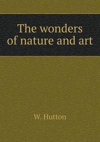 Book Cover for The Wonders of Nature and Art by Kartic C Khilar, H Scott Fogler