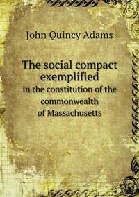 Book Cover for The Social Compact Exemplified in the Constitution of the Commonwealth of Massachusetts by Alison Salvesen, Alison Salvesen