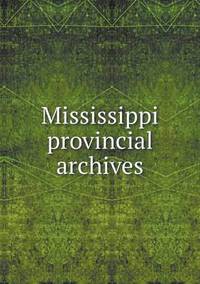 Book Cover for Mississippi Provincial Archives by Alison Salvesen, Alison Salvesen