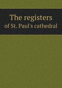 Book Cover for The Registers of St. Paul's Cathedral by Jesse Russell, Ronald Cohn