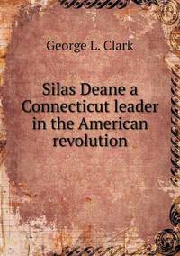 Book Cover for Silas Deane a Connecticut Leader in the American Revolution by Jesse Russell, Ronald Cohn