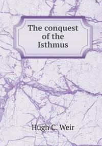 Book Cover for The Conquest of the Isthmus by Jesse Russell, Ronald Cohn