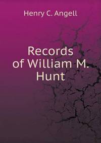 Book Cover for Records of William M. Hunt by Kartic C Khilar, H Scott Fogler