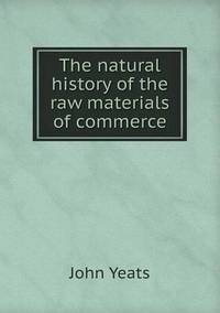 Book Cover for The Natural History of the Raw Materials of Commerce by Jesse Russell, Ronald Cohn