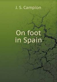 Book Cover for On Foot in Spain by Jesse Russell, Ronald Cohn