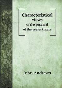 Book Cover for Characteristical Views of the Past and of the Present State by John Andrews