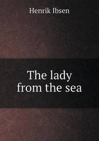 Book Cover for The Lady from the Sea by Henrik Ibsen, Clara Bell
