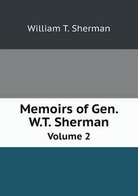 Book Cover for Memoirs of Gen. W.T. Sherman Volume 2 by William T Sherman