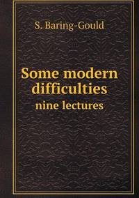 Book Cover for Some Modern Difficulties Nine Lectures by S BaringGould