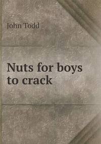 Book Cover for Nuts for Boys to Crack by Ill HullHouse Chicago