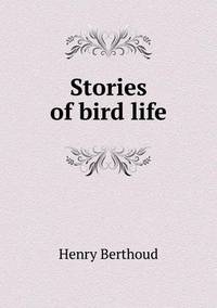 Book Cover for Stories of Bird Life by Ill HullHouse Chicago
