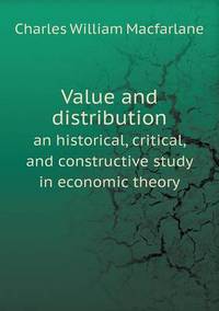 Book Cover for Value and Distribution an Historical, Critical, and Constructive Study in Economic Theory by Alison Salvesen, Alison Salvesen
