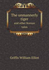 Book Cover for The Unmannerly Tiger and Other Korean Tales by Anna Quindlen