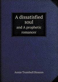 Book Cover for A Dissatisfied Soul and a Prophetic Romancer by Jesse Russell, Ronald Cohn