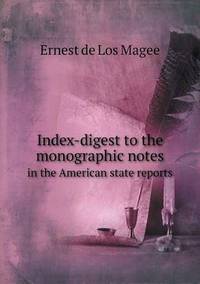 Book Cover for Index-Digest to the Monographic Notes in the American State Reports by Jesse Russell, Ronald Cohn