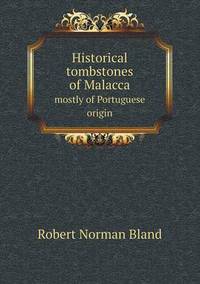 Book Cover for Historical Tombstones of Malacca Mostly of Portuguese Origin by Ewa LajerBurcharth, Städelschule Frankfurt am Main