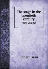 Book Cover for The Stage in the Twentieth Century Third Volume by Jesse Russell, Ronald Cohn