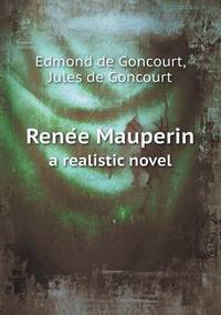 Book Cover for Rene E Mauperin a Realistic Novel by Edmond De Goncourt, Jules De Goncourt
