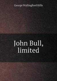 Book Cover for John Bull, Limited by Anna George