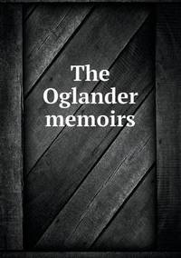 Book Cover for The Oglander Memoirs by Jesse Russell, Ronald Cohn