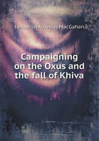 Book Cover for Campaigning on the Oxus and the Fall of Khiva by Anna Quindlen