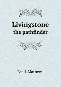 Book Cover for Livingstone the Pathfinder by Anna Quindlen