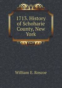 Book Cover for 1713. History of Schoharie County, New York by Jesse Russell, Ronald Cohn