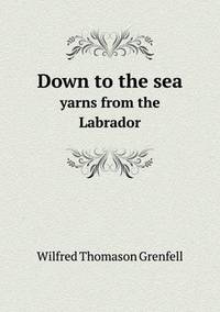 Book Cover for Down to the Sea Yarns from the Labrador by Pam Brown