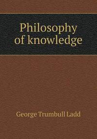 Book Cover for Philosophy of Knowledge by Pam Brown