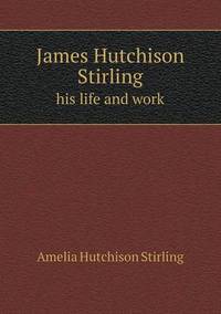 Book Cover for James Hutchison Stirling His Life and Work by Pam Brown