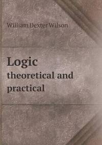 Book Cover for Logic Theoretical and Practical by Anna George