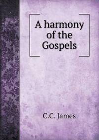 Book Cover for A Harmony of the Gospels by Jesse Russell, Ronald Cohn