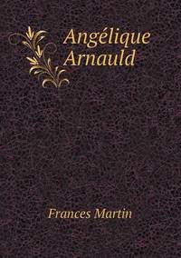 Book Cover for Ange Lique Arnauld by Jesse Russell, Ronald Cohn