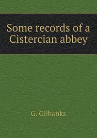 Book Cover for Some Records of a Cistercian Abbey by Ewa LajerBurcharth, Städelschule Frankfurt am Main