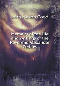 Book Cover for Memoirs of the Life and Writings of the Reverend Alexander Geddes by Anna Quindlen