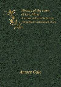 Book Cover for History of the Town of Lee, Mass a Lecture, Delivered Before the Young Men's Association of Lee by Jesse Russell, Ronald Cohn