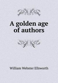 Book Cover for A Golden Age of Authors by Jesse Russell, Ronald Cohn
