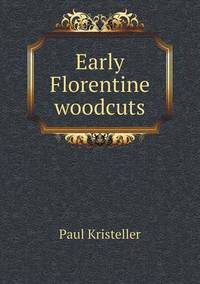 Book Cover for Early Florentine Woodcuts by Anna George