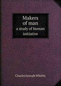 Book Cover for Makers of Man a Study of Human Initiative by Pam Brown