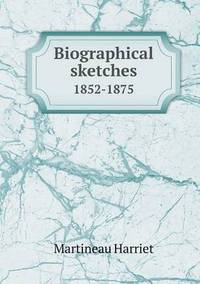 Book Cover for Biographical Sketches 1852-1875 by Anna Quindlen