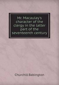 Book Cover for Mr. Macaulay's Character of the Clergy in the Latter Part of the Seventeenth Century by Anna Quindlen
