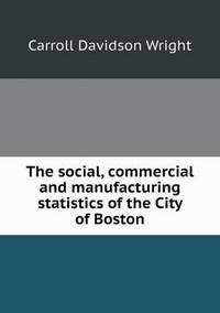 Book Cover for The Social, Commercial and Manufacturing Statistics of the City of Boston by Ewa LajerBurcharth, Städelschule Frankfurt am Main